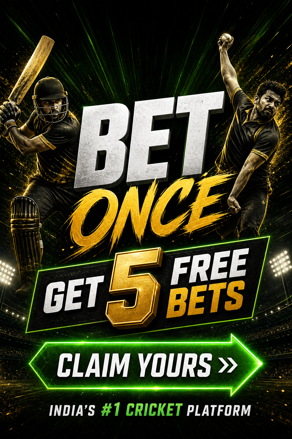 Bet Once. Get 5 Free Bets. India's #1 Cricket Platform.